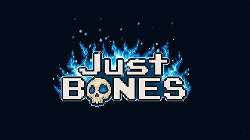 just bones