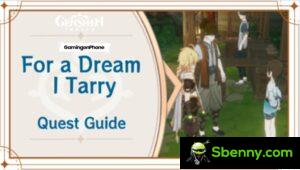 Genshin Impact: For A Dream I Tarry World Quest Guide et astuces