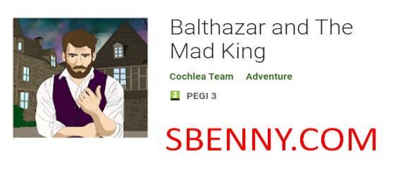 balthazar and the mad king