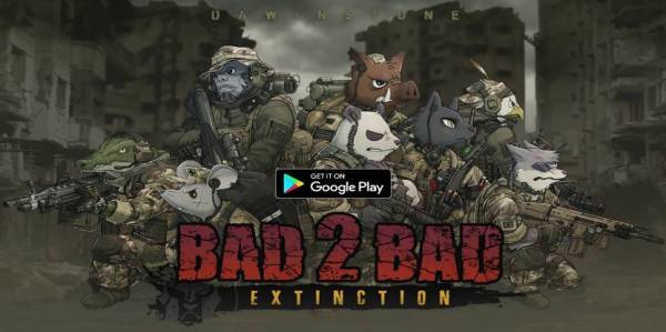BAD 2 BAD: EXTINCTION