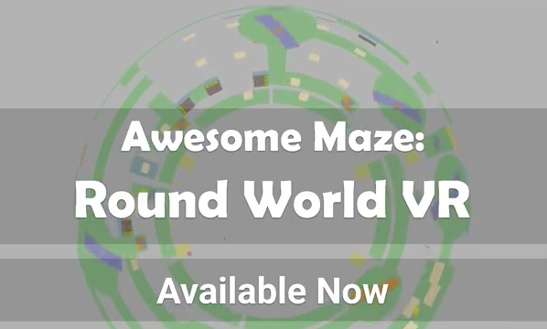 awesome maze round world vr