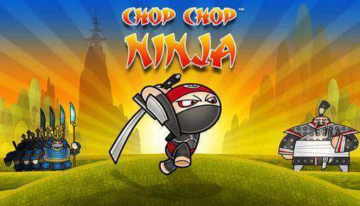 Chop ninja chop