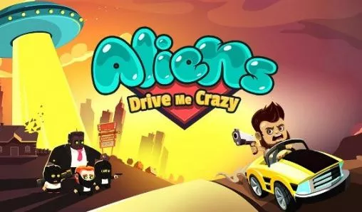 aliens drive me crazy