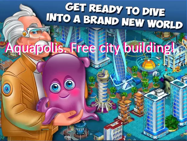  Aquapolis. Free city building!