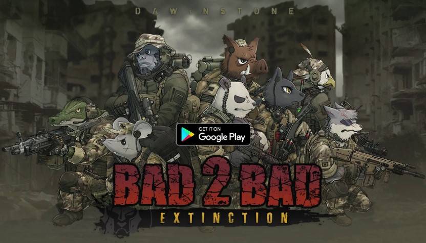  BAD 2 BAD: EXTINCTION