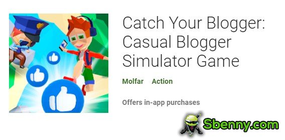 atrapa a tu blogger juego de simulador de blogger casual