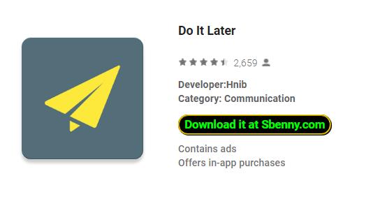 do it later