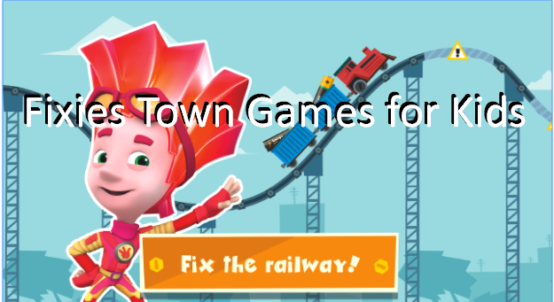  Fixies Town Games for Kids