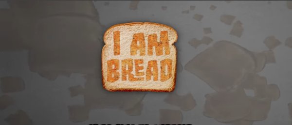 I am bread