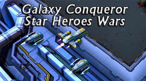 galáxia conquistador estrela heróis guerras