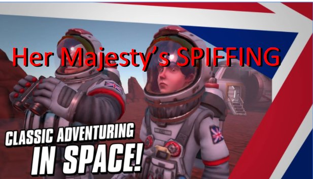  Her Majesty’s SPIFFING