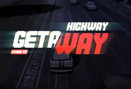  Highway Getaway: Chase TV