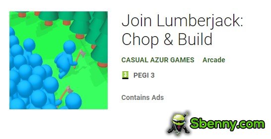 join lumberjack chop and build