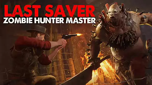 last saver zombie hunter master