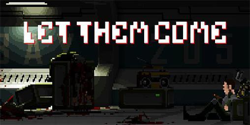 let them come