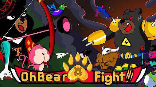 Oh Bear ! Fight !