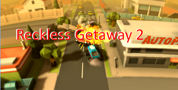  Reckless Getaway 2