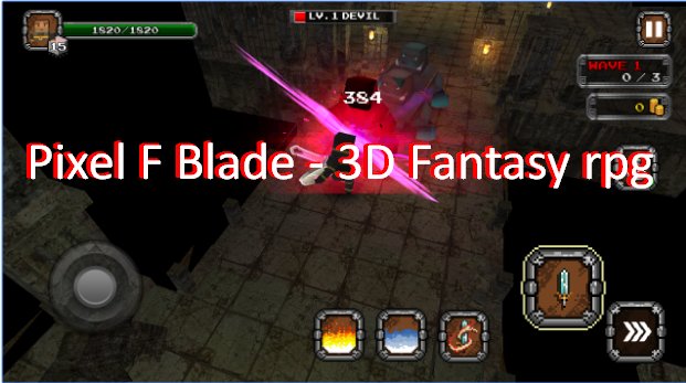  Pixel F Blade - 3D Fantasy rpg