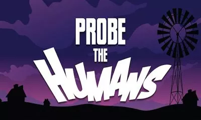 probe the humans