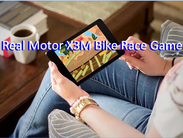  Real Motor X3M Bike Race Game