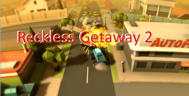  Reckless Getaway 2