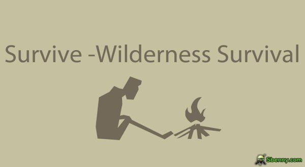 Survive - Wilderness Survival
