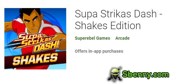 supa strikeas dash shakes edition