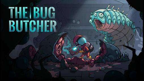 the bug butcher