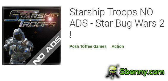 Starship Troops NO ADS - Star Bug Wars 2 !