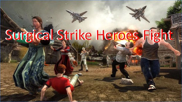  Surgical Strike Heroes Fight