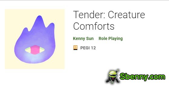 tender creature comforts