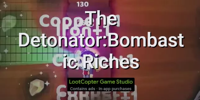  The Detonator:Bombastic Riches