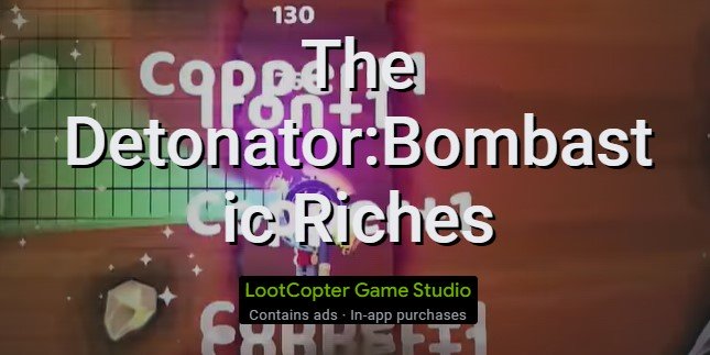  The Detonator:Bombastic Riches