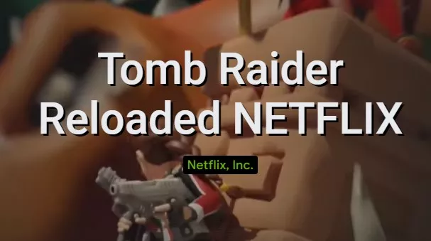  Tomb Raider Reloaded NETFLIX