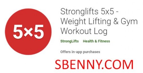 Stronglifts 5x5 - Gewichtheben und Trainingsprotokoll im Fitnessstudio MOD APK