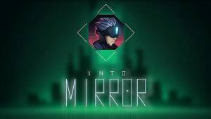 INTO MIRROR MOD APK