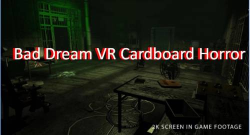 Bad Dream VR Horreur en carton MOD APK