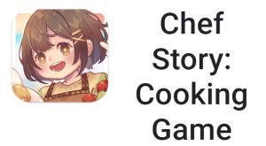 Chef Story: Cooking Game MOD APK