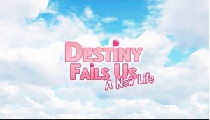 Destiny Fails Us: A New Life APK