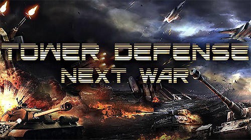 Defensa de la torre: próxima guerra MOD APK