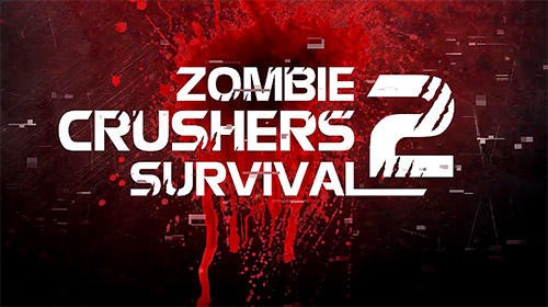Zombie Crushers 2: Überlebensinstinkt MOD APK