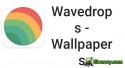 Télécharger Wavedrops - Fonds d'écran APK
