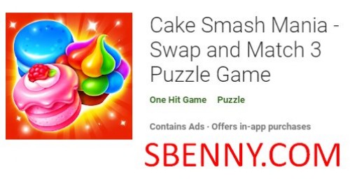 Cake Smash Mania - игра-головоломка с обменом местами и три в ряд MOD APK
