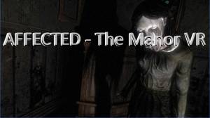 AFFECTED - The Manor VR APK